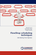 FlowShop Scheduling Techniques