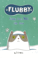 Flubby Does Not Like Snow