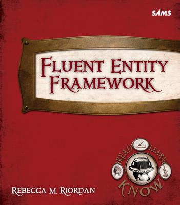 Fluent Entity Framework - Riordan, Rebecca M