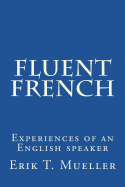 Fluent French: Experiences of an English Speaker
