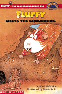 Fluffy Meets the Groundhog