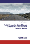 Fluid Dynamics Based Large Deformation Analysis in Geomechanics