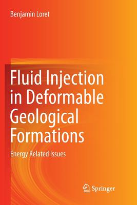Fluid Injection in Deformable Geological Formations: Energy Related Issues - Loret, Benjamin