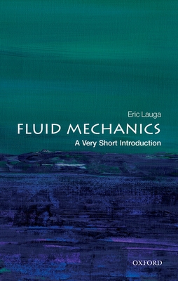 Fluid Mechanics: A Very Short Introduction - Lauga, Eric