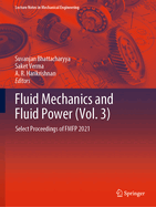 Fluid Mechanics and Fluid Power (Vol. 3): Select Proceedings of FMFP 2021
