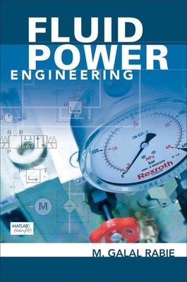 Fluid Power Engineering - Rabie, M Galal, and Rabie M