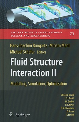 Fluid Structure Interaction II: Modelling, Simulation, Optimization - Bungartz, Hans-Joachim (Editor), and Mehl, Miriam (Editor), and Sch�fer, Michael (Editor)