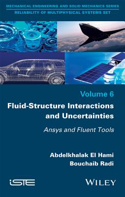 Fluid-Structure Interactions and Uncertainties: Ansys and Fluent Tools - El Hami, Abdelkhalak, and Radi, Bouchaib