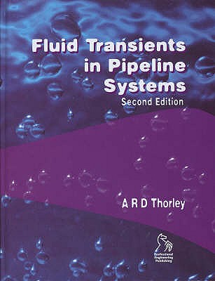 Fluid Transients in Pipeline Systems - Thorley, A. R. D.