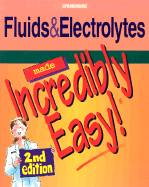 Fluids and Electrolytes Made Incredibly Easy!