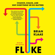 Fluke: Chance, Chaos, and Why Everything We Do Matters