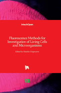 Fluorescence Methods for Investigation of Living Cells and Microorganisms
