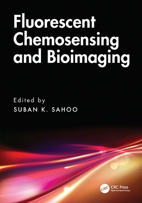 Fluorescent Chemosensing and Bioimaging - K Sahoo, Suban (Editor)