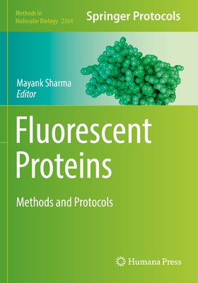 Fluorescent Proteins: Methods and Protocols - Sharma, Mayank (Editor)