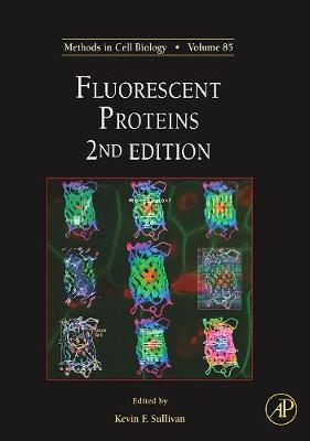 Fluorescent Proteins: Volume 85 - Sullivan, Kevin F (Editor)