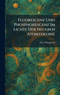 Fluorescenz Und Phosphorescenz Im Lichte Der Neueren Atomtheorie