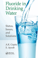 Fluoride in Drinking Water: Status, Issues, and Solutions