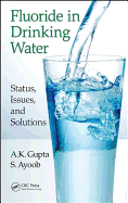 Fluoride in Drinking Water: Status, Issues and Solutions