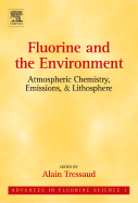 Fluorine and the Environment: Atmospheric Chemistry, Emissions & Lithosphere: Volume 1