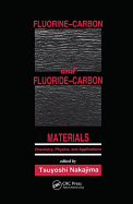 Fluorine-Carbon and Fluoride-Carbon Materials: Chemistry, Physics, and Applications