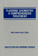 Fluorine Chemistry: A Comprehensive Treatment