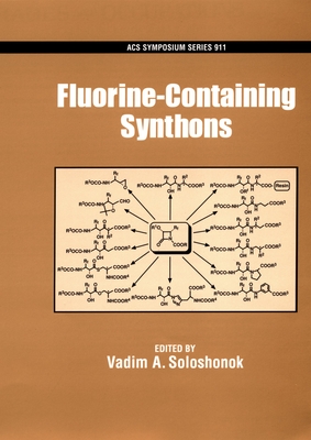 Fluorine-Containing Synthons - Soloshonok, Vadim A (Editor)