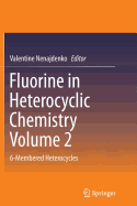Fluorine in Heterocyclic Chemistry Volume 2: 6-Membered Heterocycles