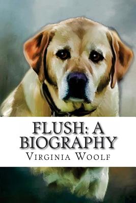 Flush: A Biography Virginia Woolf - Benitez, Paula (Editor), and Woolf, Virginia