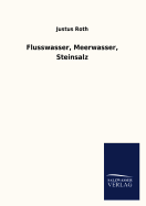 Flusswasser, Meerwasser, Steinsalz