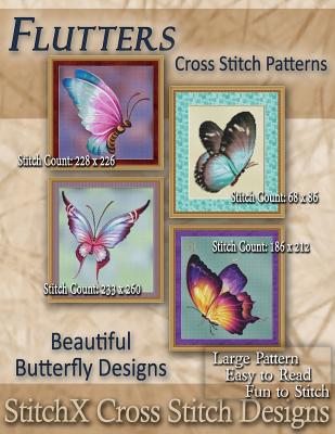 Flutters Cross Stitch Patterns: Beautiful Butterfly Designs - Stitchx, and Warrington, Tracy