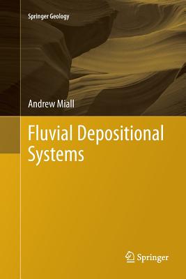 Fluvial Depositional Systems - Miall, Andrew