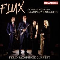 Flux: Original Works for Saxophone Quartet - Ferio Saxophone Quartet
