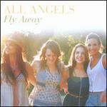 Fly Away - All Angels