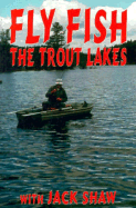 Fly Fish the Trout Lakes