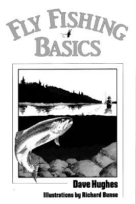Fly Fishing Basics - Hughes, Dave