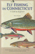 Fly Fishing in Connecticut: A Guide for Beginners