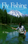 Fly Fishing, Simple to Sophisticated