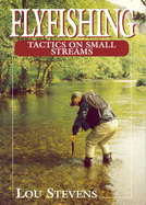 Fly Fishing Tactics on Small Streams
