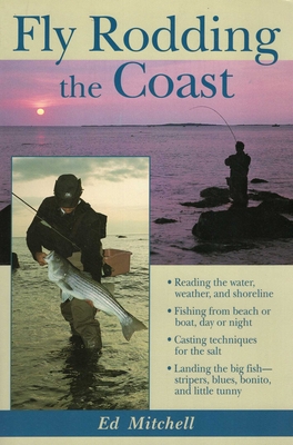 Fly Rodding the Coast - Mitchell, Ed