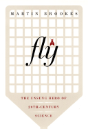 Fly: The Unsung Hero in the History of Genetics