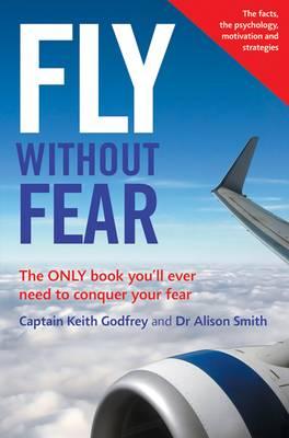 Fly Without Fear - Smith, Alison, and Godfrey, Keith