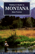 Flyfisher's Guide to Montana - Thomas, Greg