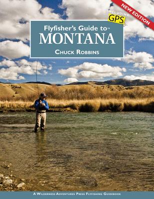 Flyfisher's Guide to Montana - Robbins, Chuck