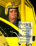 Flying an Agricultural Plane with Mr. Miller