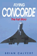 Flying Concorde: The Full Story