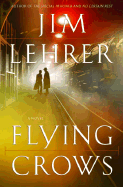 Flying Crows - Lehrer, James, and Lehrer, Jim