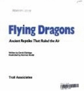 Flying Dragons: Ancient Reptiles That Ruled the Air