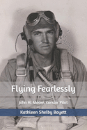 Flying Fearlessly: John H. Moore, Corsair Pilot