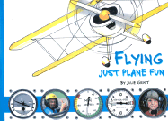 Flying Just Plane Fun - Last, First