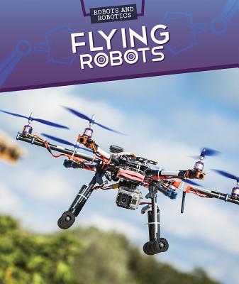 Flying Robots - Faust, Daniel R